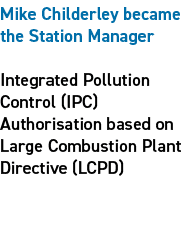 Mike Childerley became the Station Manager Integrated Pollution Control (IPC) Authorisation based on Large Combustion...