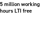 5 million working hours LTI free 