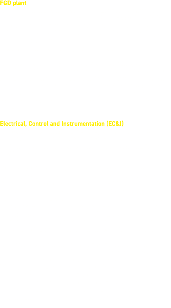 FGD plant The FGD plant had a number of items that were approaching end of life and unable to operate to 2027 – espec...